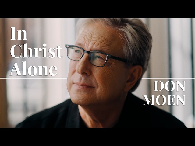 Don Moen - In Christ Alone