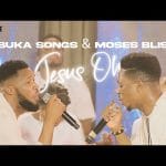 Ebuka Songs Moses Bliss Jesus Oh 1