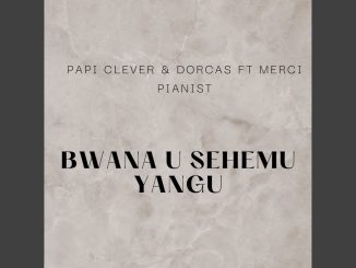 Bwana U Sehemu Yangu Lord Thou Art My Portion Hymn Lyrics by Papi Clever Dorcas ft Merci Pianist
