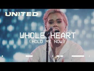 Hillsong UNITED Whole Heart Hold Me Now 1