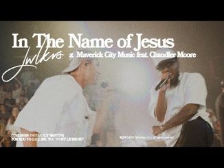JWLKRS Worship Maverick City In The Name Of Jesus ft Chandler Moore 1