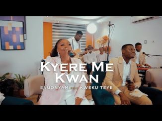 Kyere Me Kwan Show Me The Way Lyrics by Enuonyam ft Kweku Teye