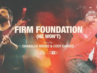 Maverick City Music Firm Foundation He Wont ft Chandler Moore Cody Carnes 1