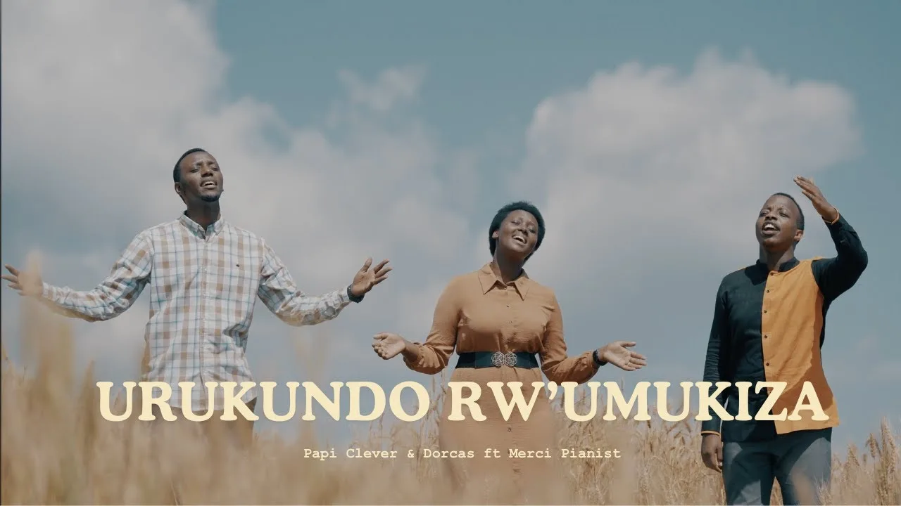 Urukundo rwUmukiza The Saviors Love Hymn Lyrics by Papi Clever and Dorcas ft Merci Pianist