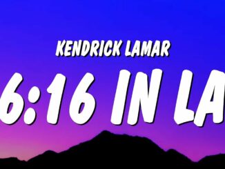 Kendrick Lamar - 6:16 in LA Drake Diss