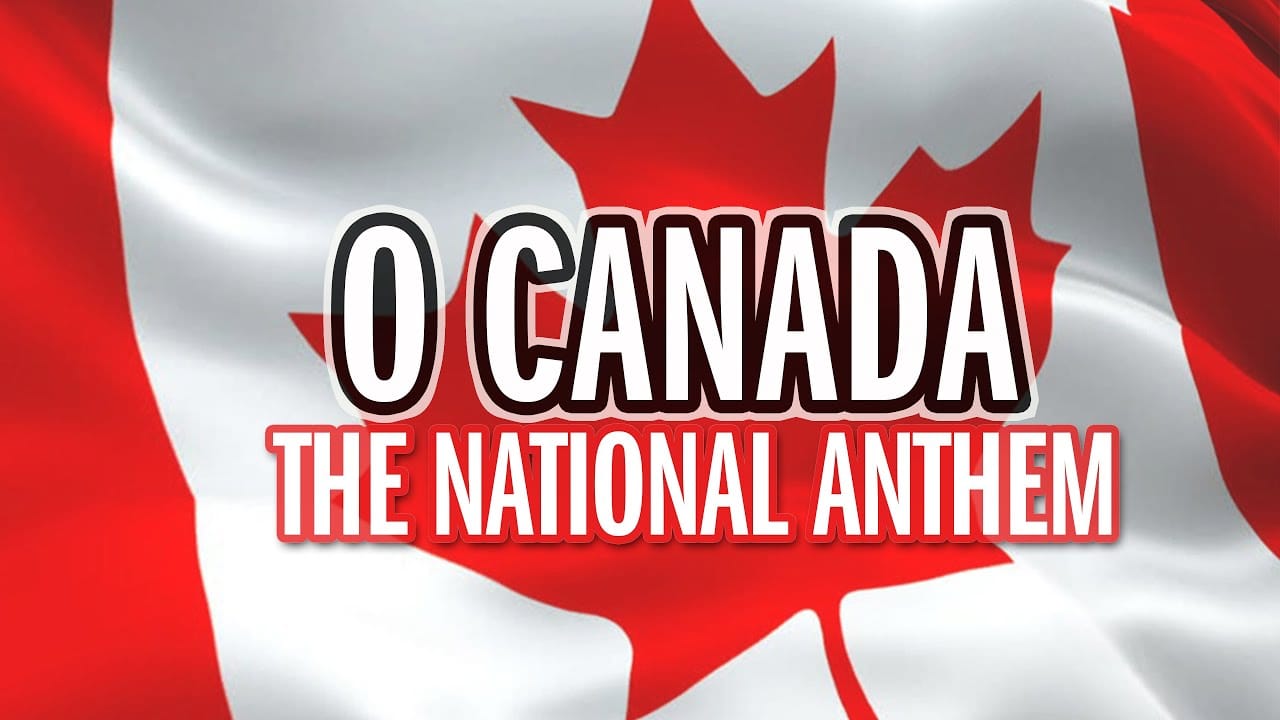 O Canada - National Anthem