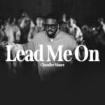 Chandler Moore – Lead Me On (Live)