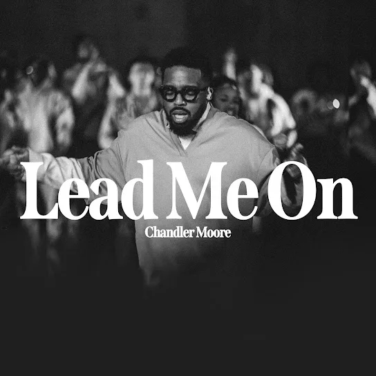 chandler moore – lead me on live Mp3 Download