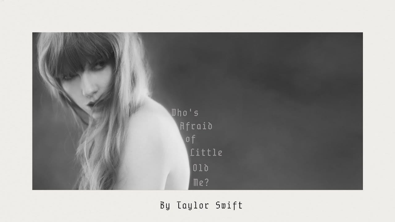 Taylor Swift - Who’s Afraid of Little Old Me?