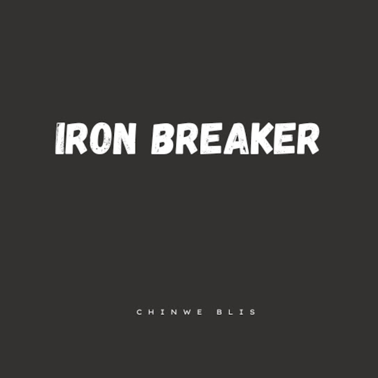 Chinwe Blis – Iron Breaker