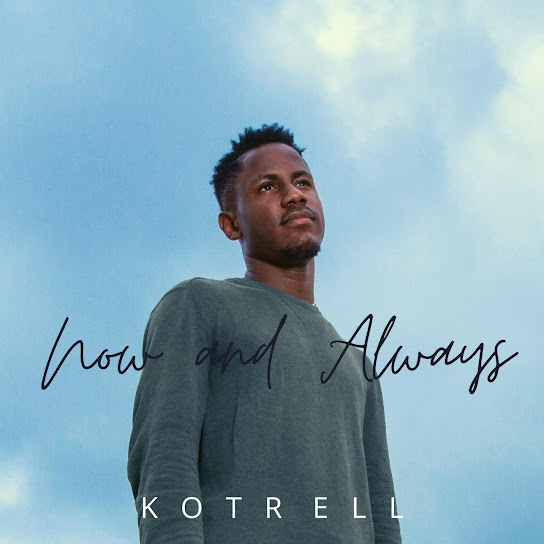 Kotrell - Now and Always