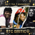 Q2 – BTC BRITICO ft. Tia & Idowest