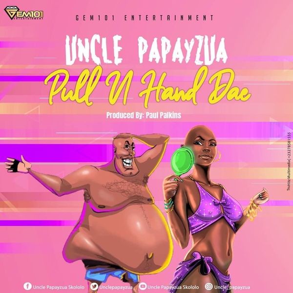 Uncle Papayzua – Pull U Hand Dae