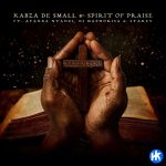 Kabza De Small – Nasempini ft. Spirit of Praise, Ayanda Ntanzi, Dj Maphorisa & Stakev, DJ