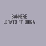 SANNERE – Lerato (Sesotho music) ft. Driga